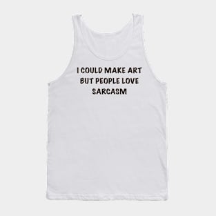 Art or sarcasm Tank Top